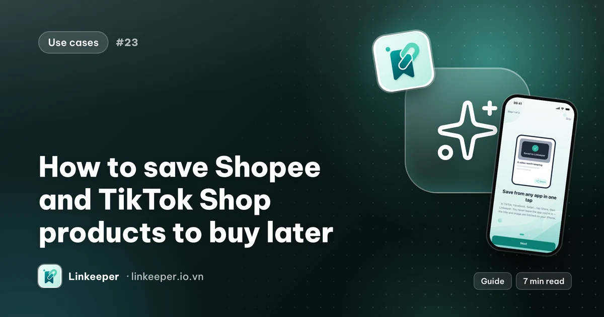 Guide cover: “How to save Shopee and TikTok Shop products to buy later” beside a Linkeeper screenshot of the share sheet saving a link