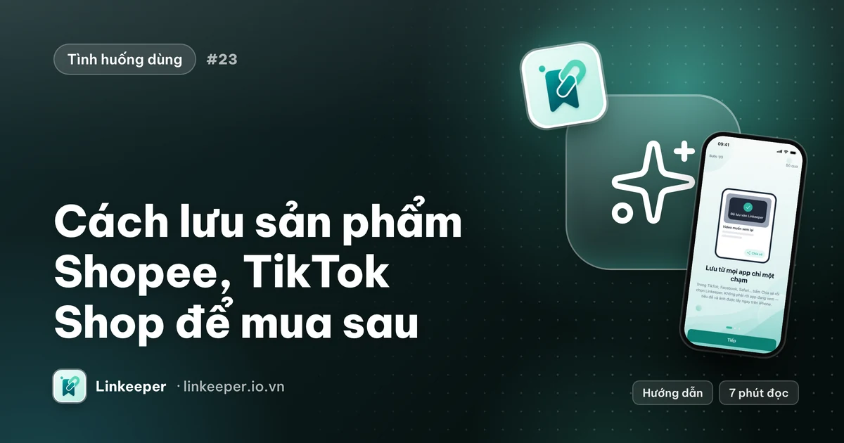 Ảnh bìa bài “Cách lưu sản phẩm Shopee, TikTok Shop để mua sau” cạnh ảnh chụp Linkeeper đang lưu một link từ menu Chia sẻ