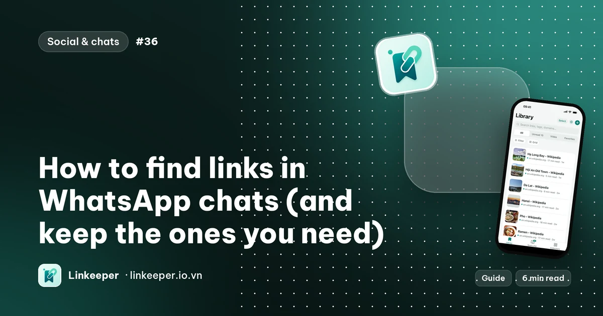 Guide cover: “How to find links in WhatsApp chats (and keep the ones you need)” beside a Linkeeper screenshot of a saved-links library